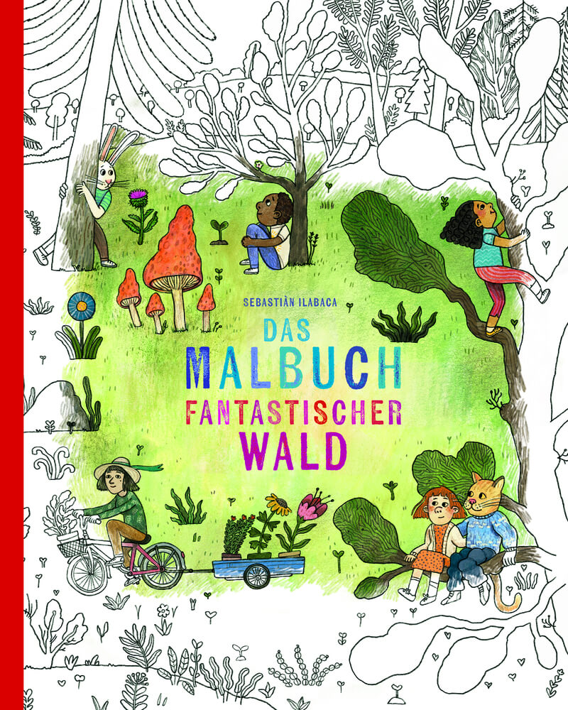 Sebastián Ilabaca: Fantastischer Wald - Das Malbuch