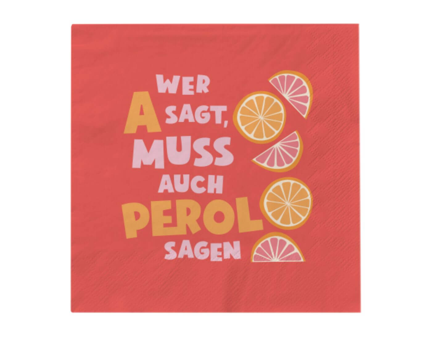 Servietten Wer A sagt