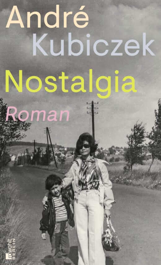 André Kubiczek: Nostalgia