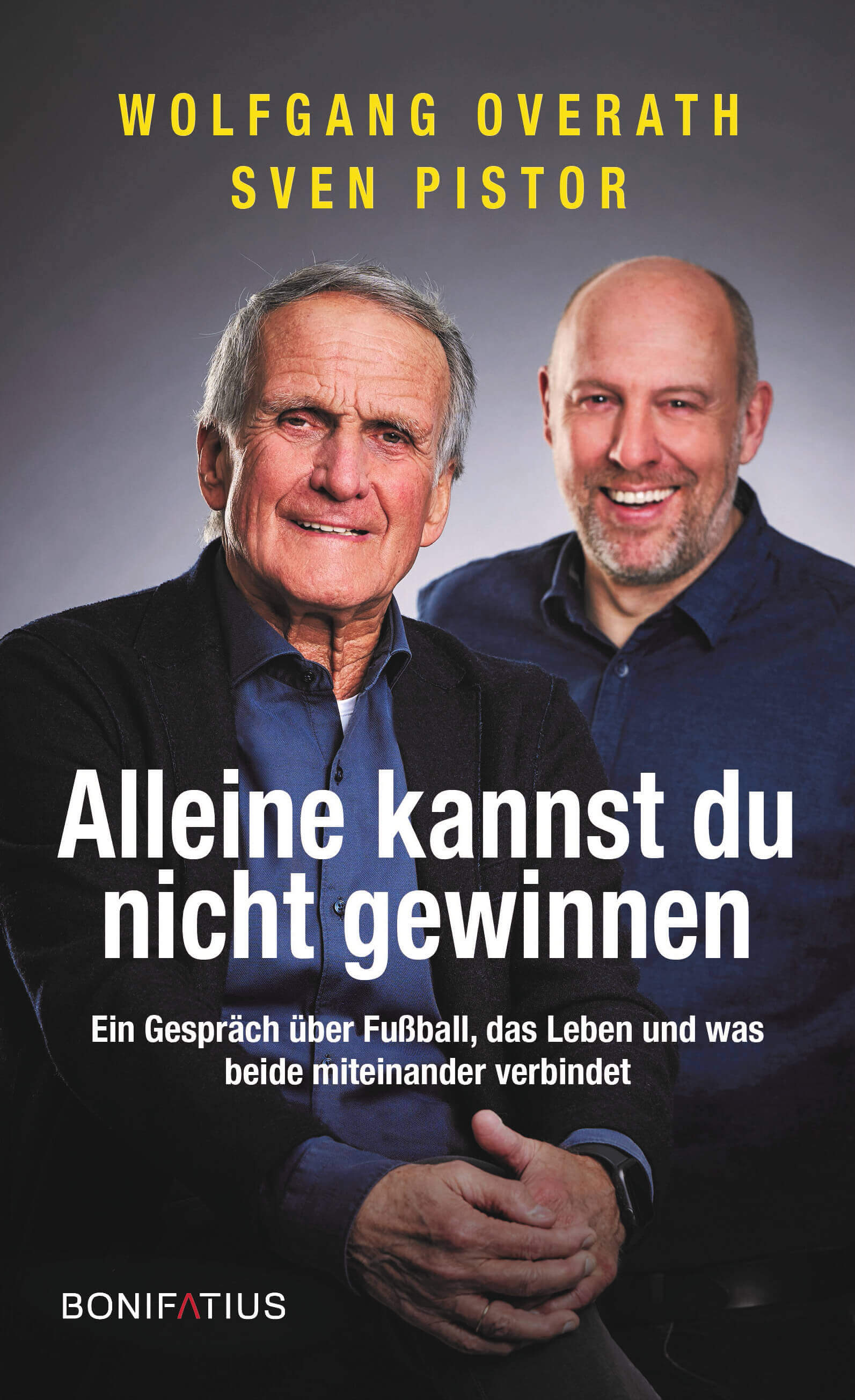 Wolfgang Overath, Sven Pistor: Alleine kannst du nicht gewinnen