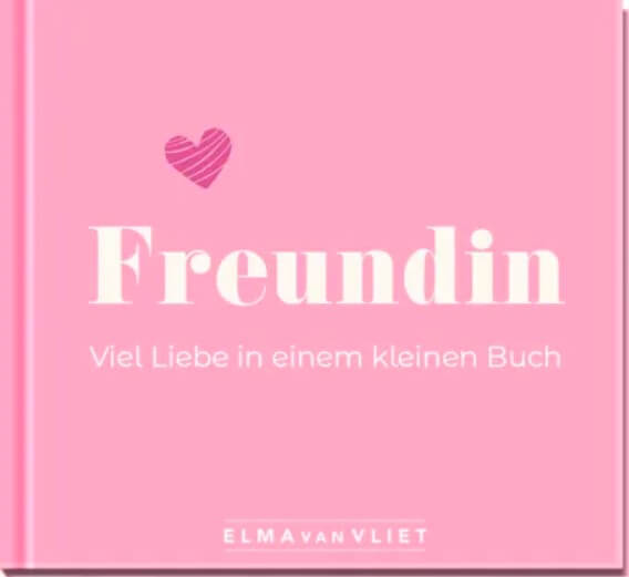 Freundin. Viel Liebe in einem kleinen Buch