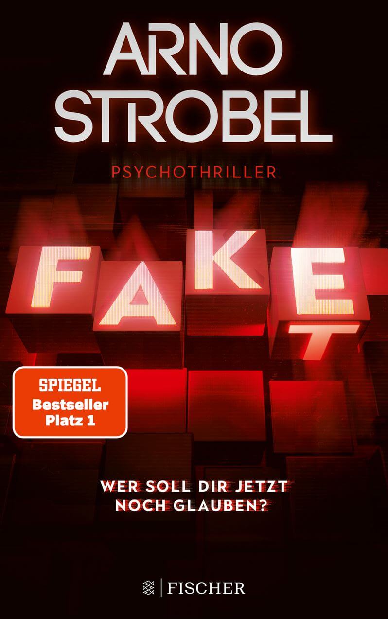 Arno Strobel: Fake - Wer soll dir jetzt noch glauben?