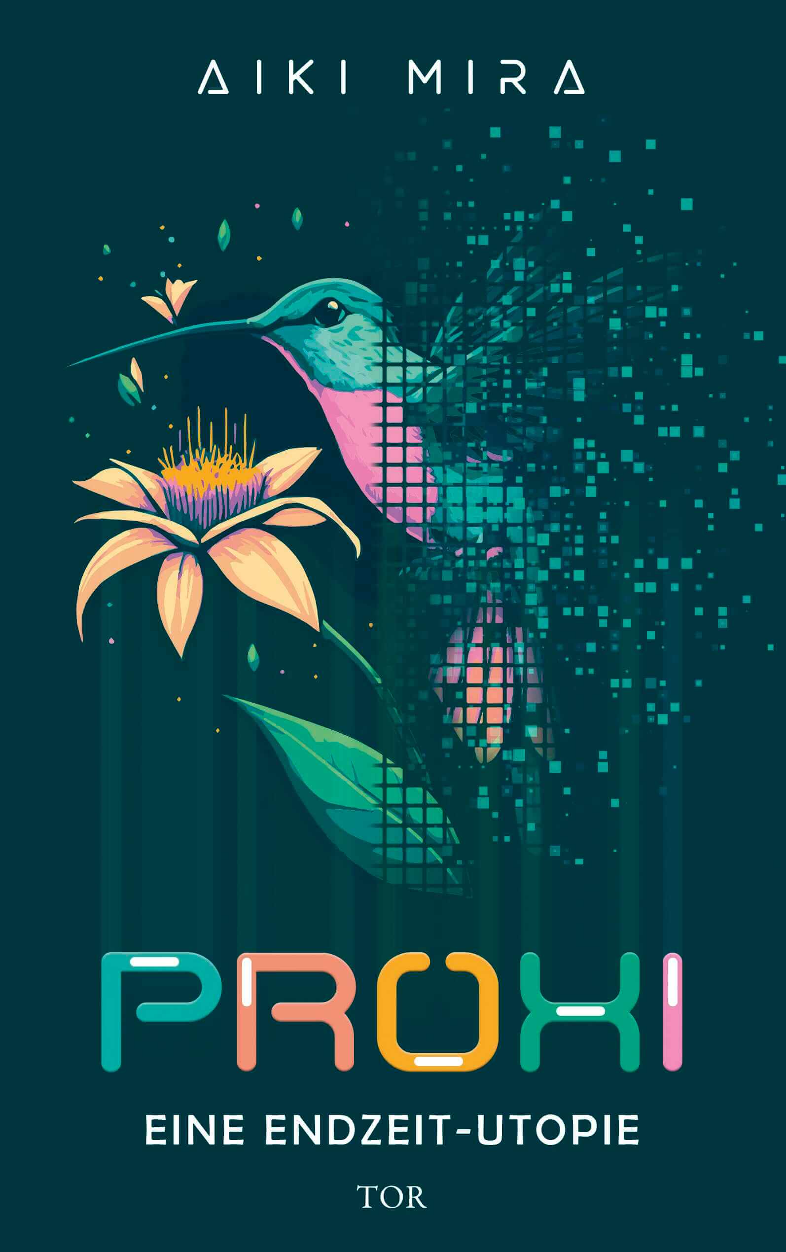 Aiki Mira: Proxi. Eine Endzeit-Utopie