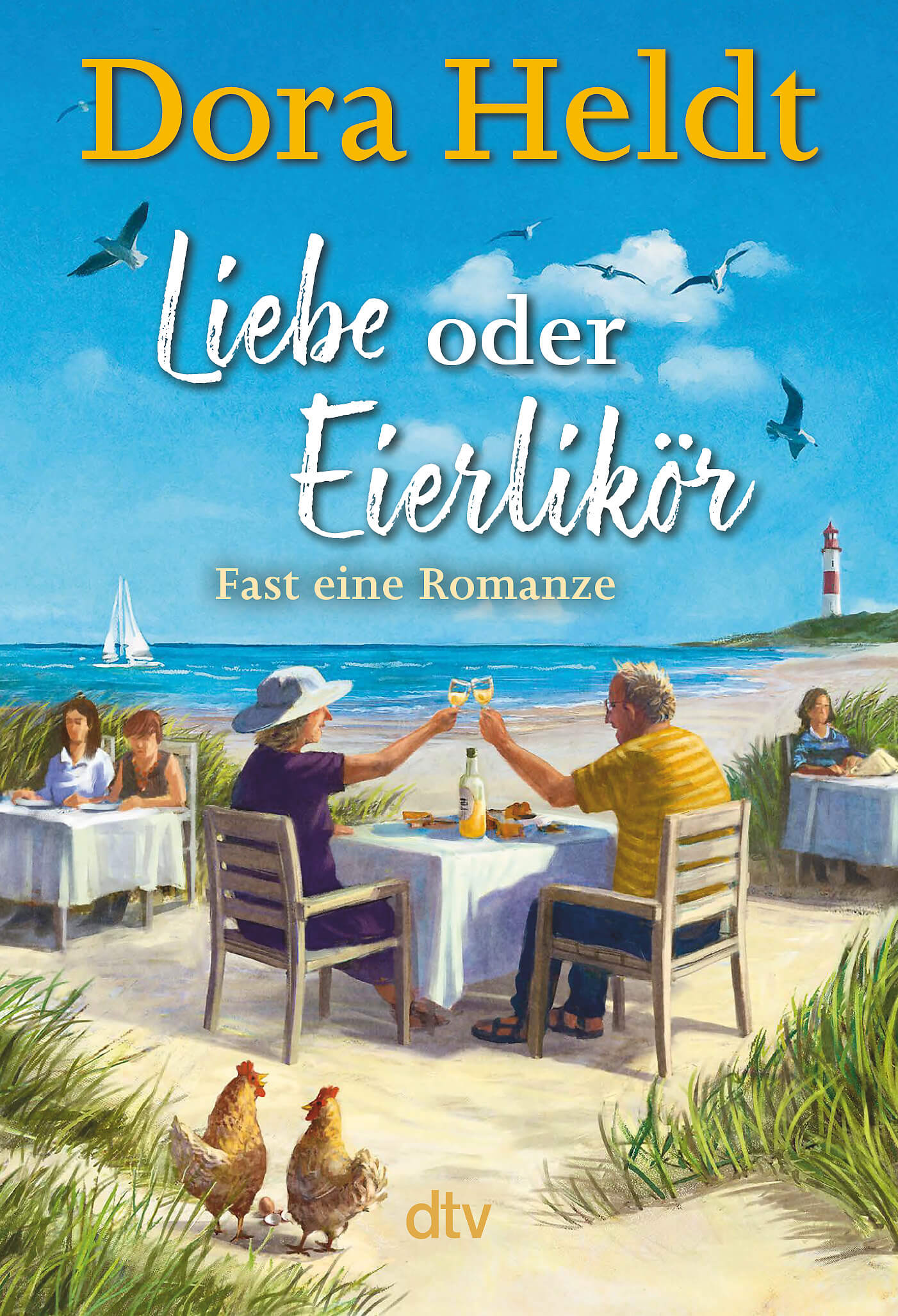 Dora Heldt: Liebe oder Eierlikör