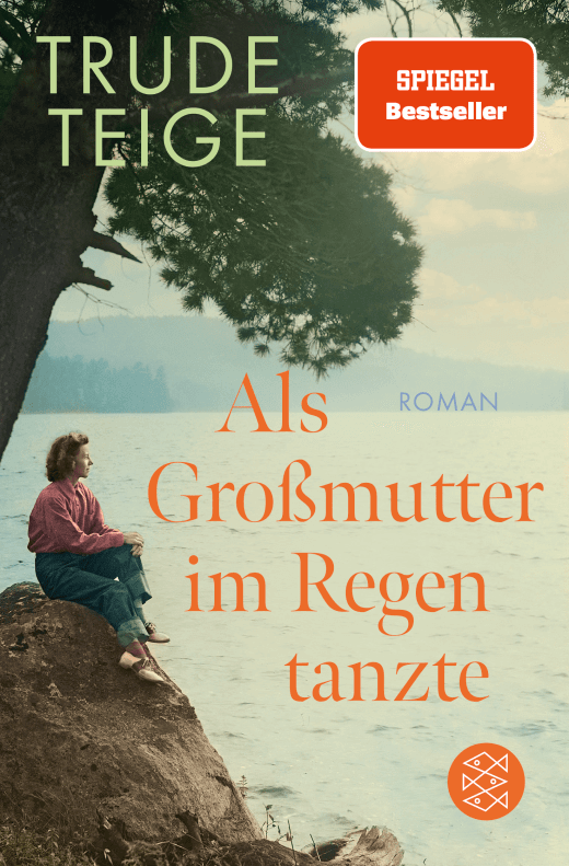 Trude Teige: Als Großmutter im Regen tanzte
