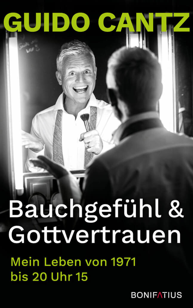 Guido Cantz: Bauchgefühl und Gottvertrauen