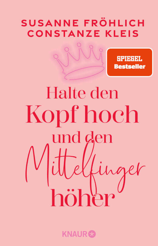 Susanne Fröhlich, Constanze Kleis: Halte den Kopf hoch und den Mittelfinger höher
