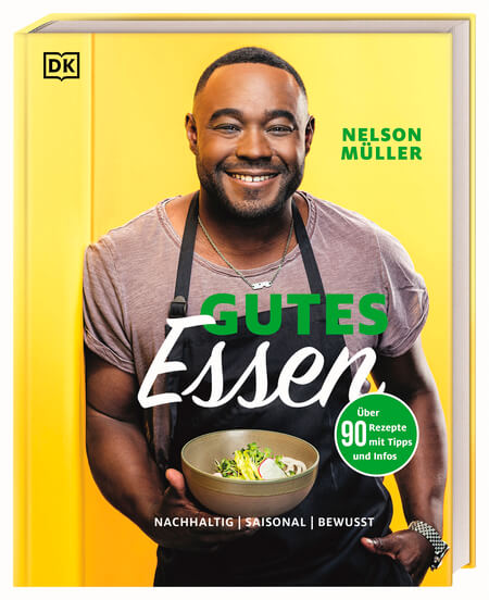 Nelson Müller: Gutes Essen - nachhaltig, saisonal, bewusst.