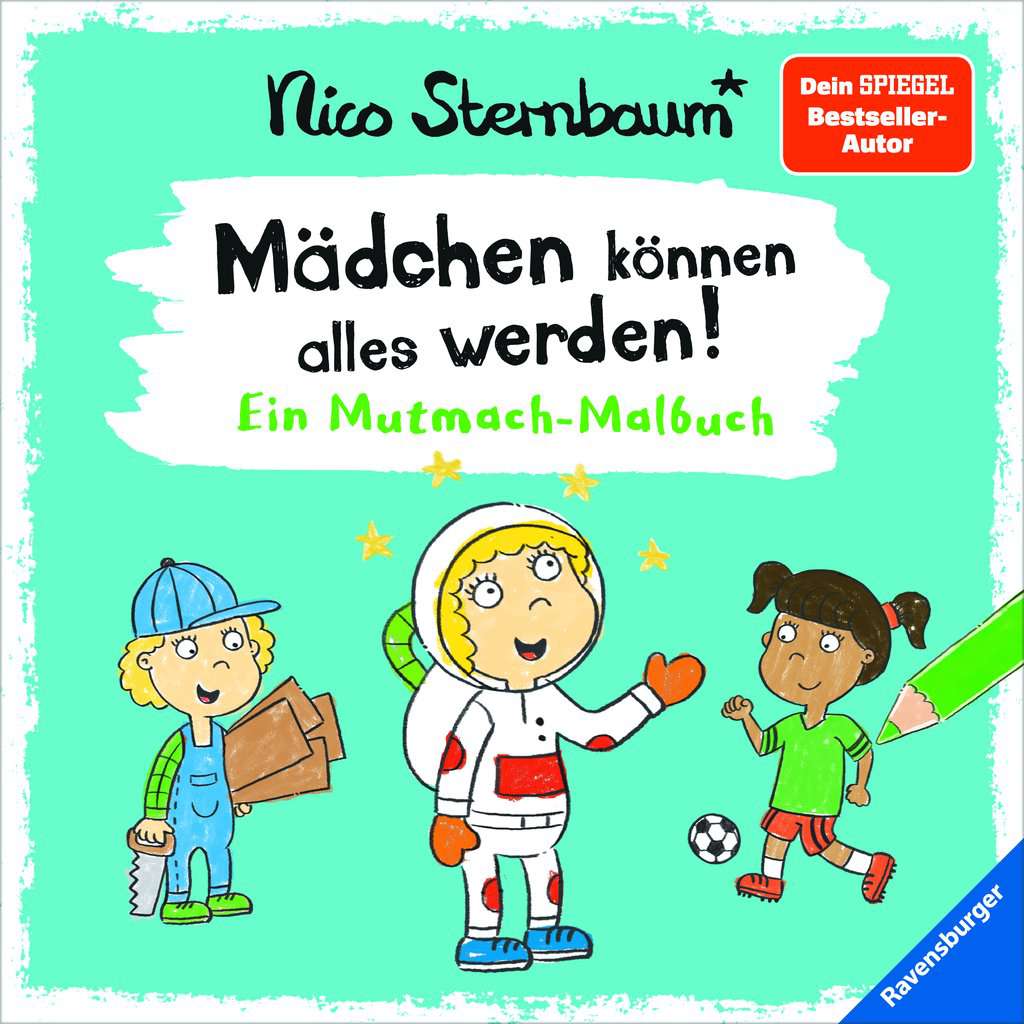 Nico Sternbaum - Mädchen können alles werden - Ein Mutmach-Malbuch