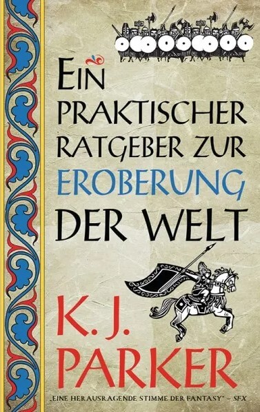 K.J. Parker: Ein praktischer Ratgeber zur Eroberung der Welt