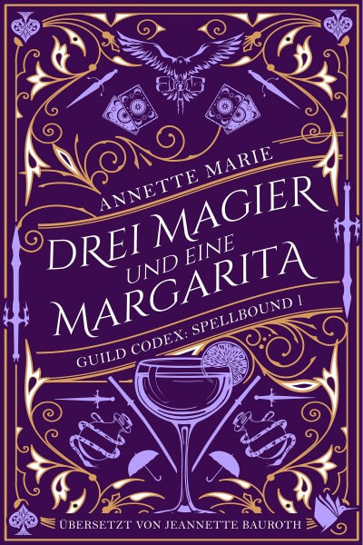 Annette Marie: Drei Magier und eine Margarita - Guild Codex: Spellbound Band 1