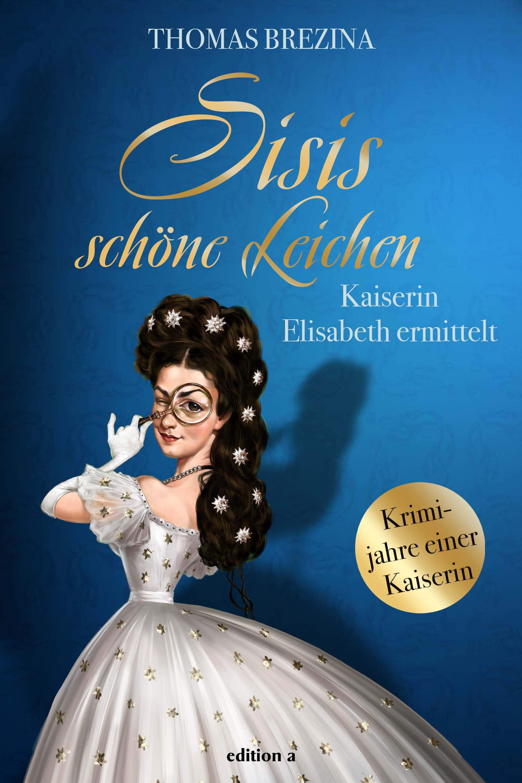 Thomas Brezina: Sisis schöne Leichen - Kaiserin Elisabeth ermittelt 1