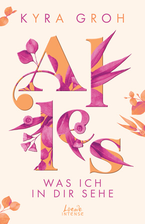 Kyra Groh: Alles, was ich in dir sehe (Alles-Trilogie, Band 1)