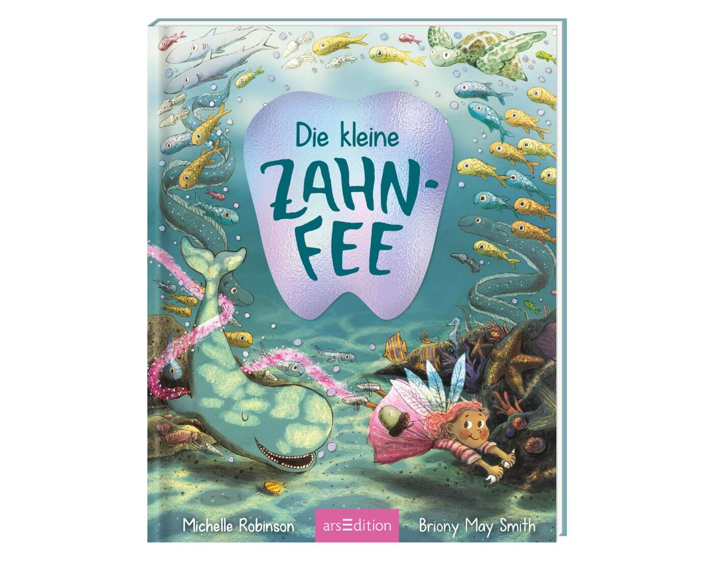 Michelle Robinson, Briony May Smith: Die kleine Zahnfee Michelle Robinson, Briony May Smith: Die kleine Zahnfee