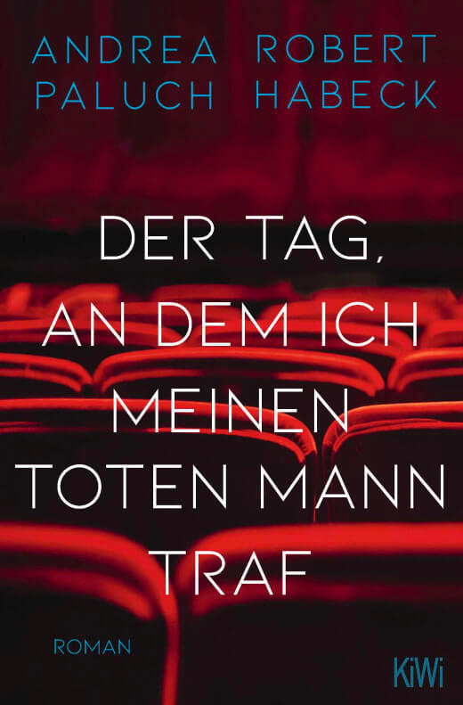 Robert Habeck, Andrea Paluch: Der Tag, an dem ich meinen toten Mann traf