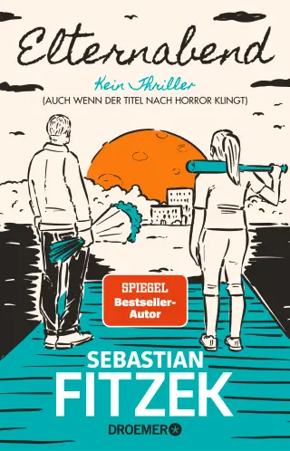 Sebastian Fitzek: Elternabend - kein Thriller