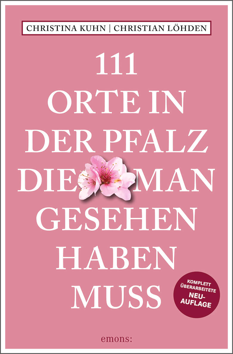Christina Kuhn, Christian Löhden - 111 Orte in der Pfalz, die man gesehen haben muss
