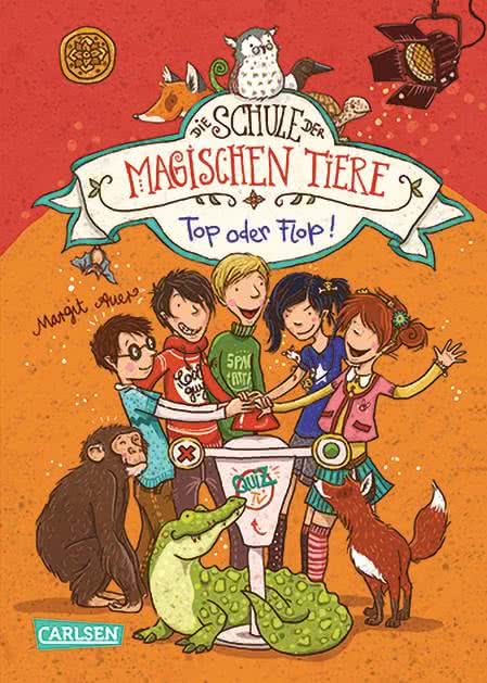 Margit Auer - Die Schule der magischen Tiere 5: Top oder Flop!