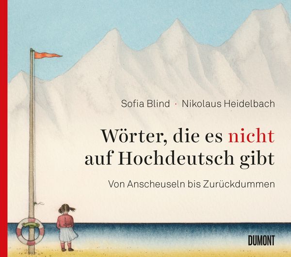 Sofia Blind, Nikolaus Heidelbach - Wörter, die es nicht auf Hochdeutsch gibt