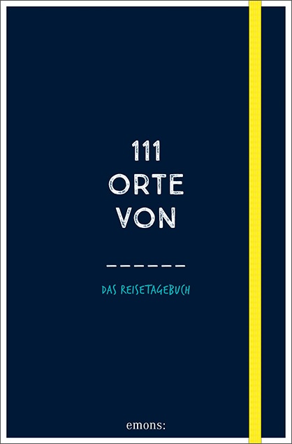 111 Orte von ____ (dunkelblau) -  Das Reisetagebuch