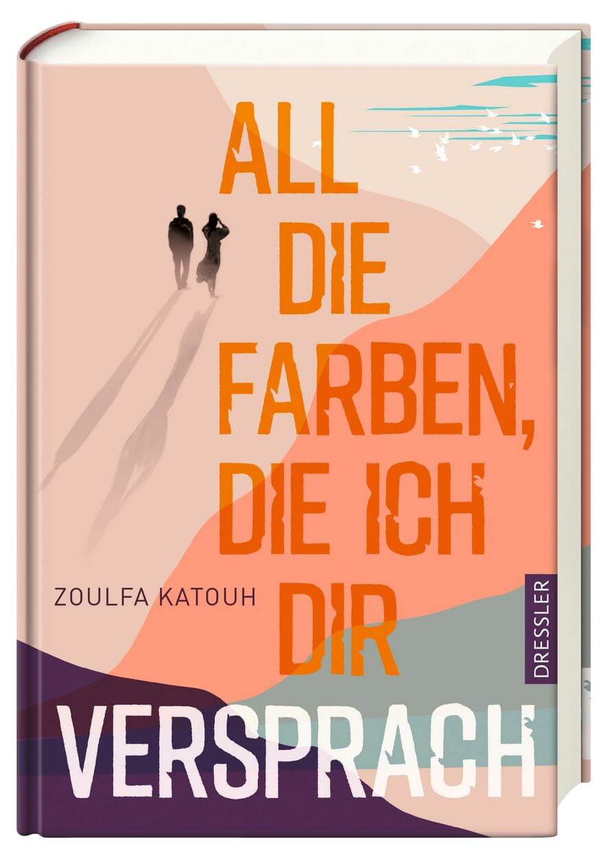 Zoulfa Katouh: All die Farben, die ich dir versprach