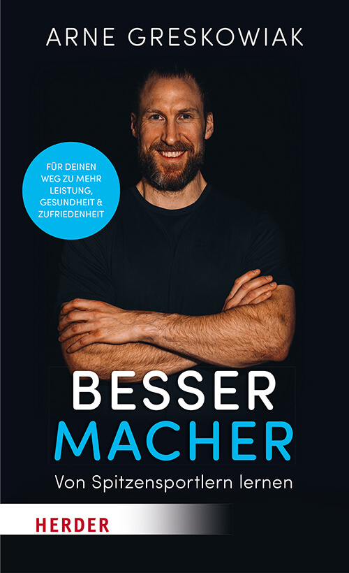 Arne von Greskowiak, Alexander Haubrichs: Bessermacher - Von Spitzensportlern lernen