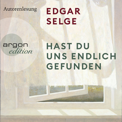Edgar Selge - Hast du uns endlich gefunden