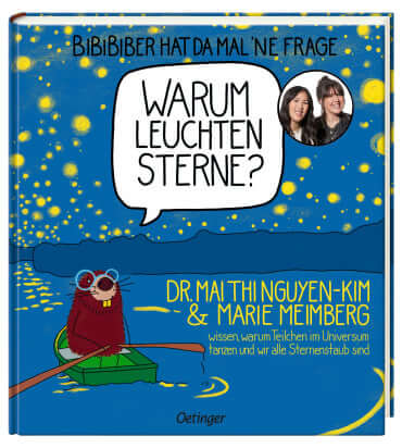 Mai Thi Nguyen-Kim, Marie Meimberg: BiBiBiber hat da mal 'ne Frage. Warum leuchten Sterne?