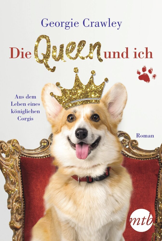 Georgie Crawley - Die Queen und ich - aus dem Leben eines königlichen Corgis