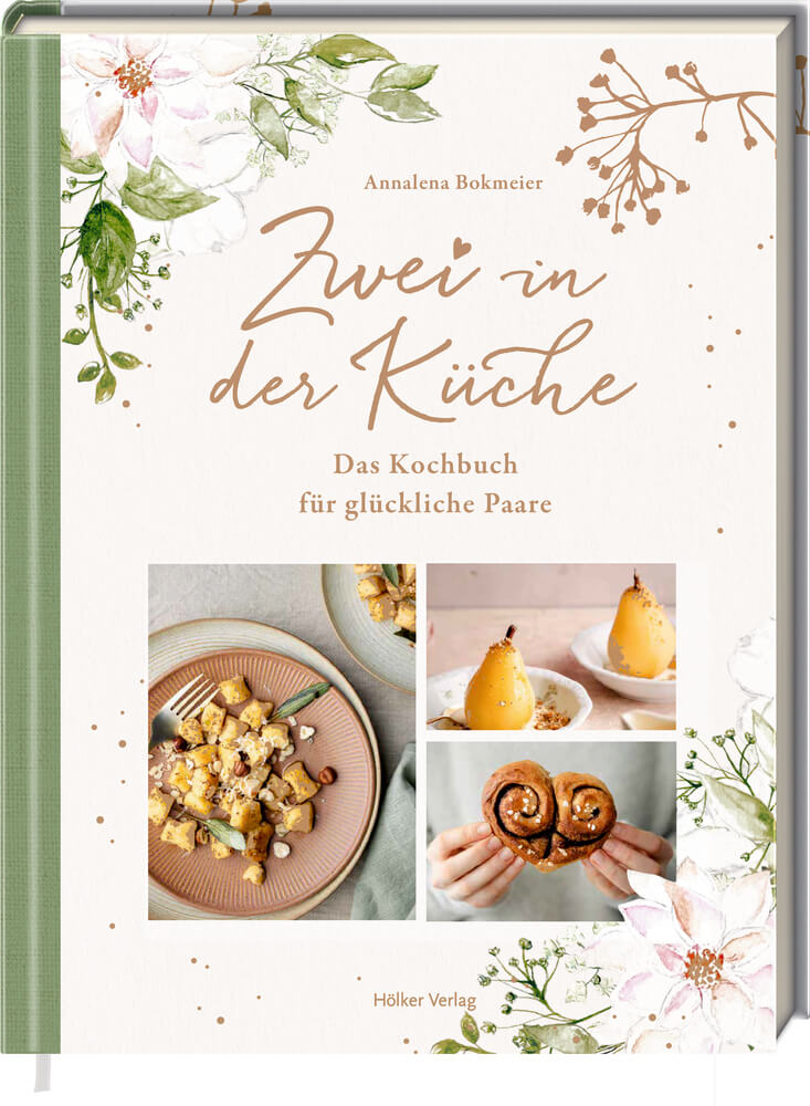 Zwei in der Küche - Das Kochbuch für glückliche Paare