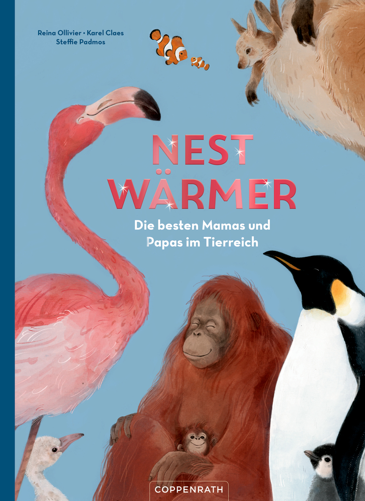 Nestwärmer - Die besten Mamas und Papas im Tierreich
