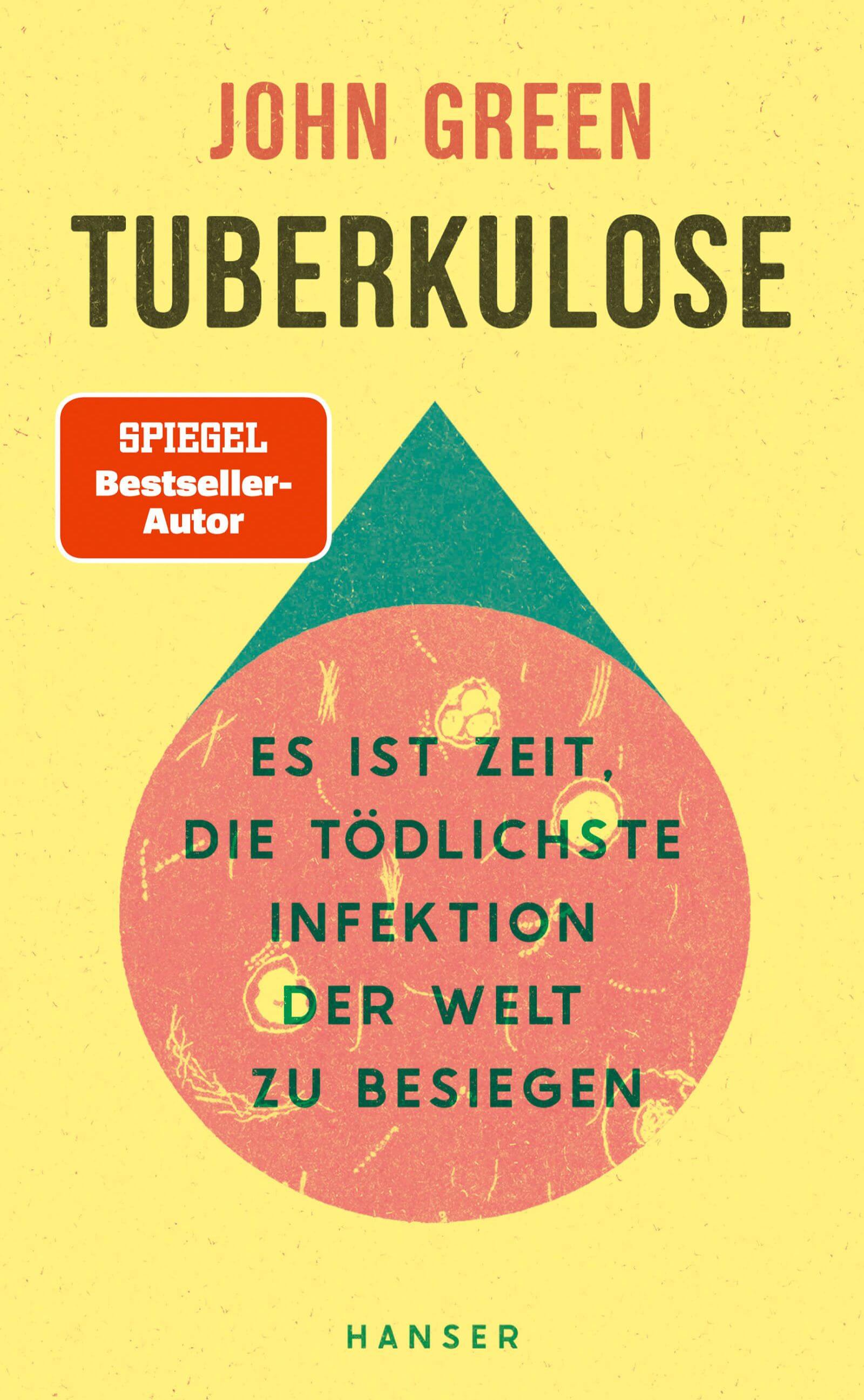 John Green: Tuberkulose - Es ist Zeit, die tödlichste Infektion der Welt zu besiegen