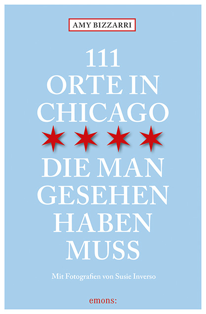 Amy Bizzarri, Susie Inverso - 111 Orte in Chicago, die man gesehen haben muss