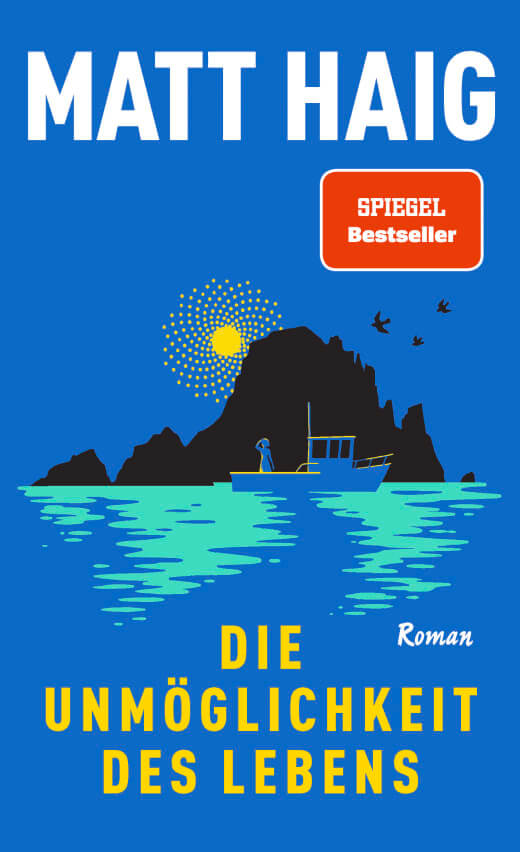 Matt Haig: Die Unmöglichkeit des Lebens