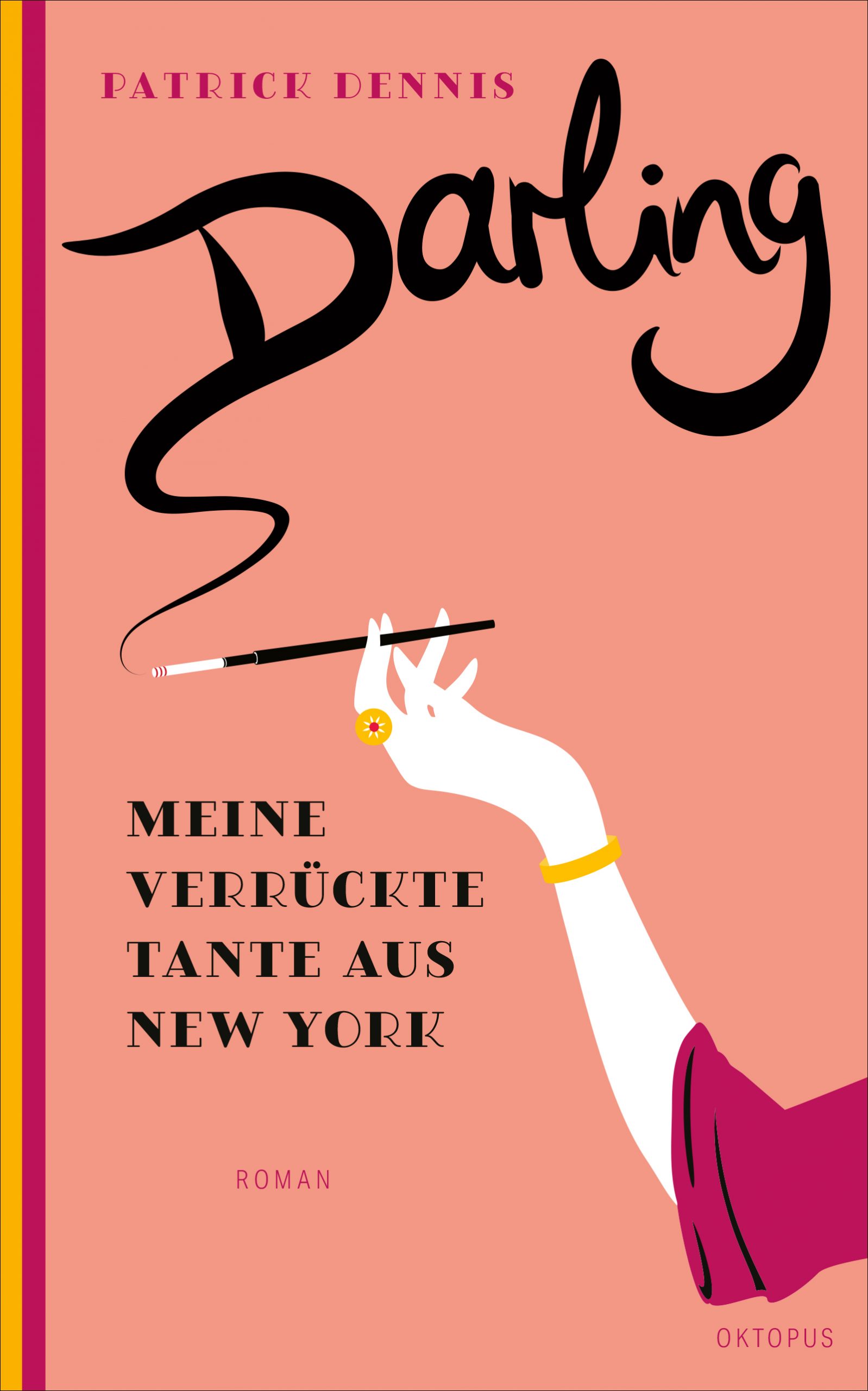 Patrick Dennis: Darling! Meine verrückte Tante aus New York