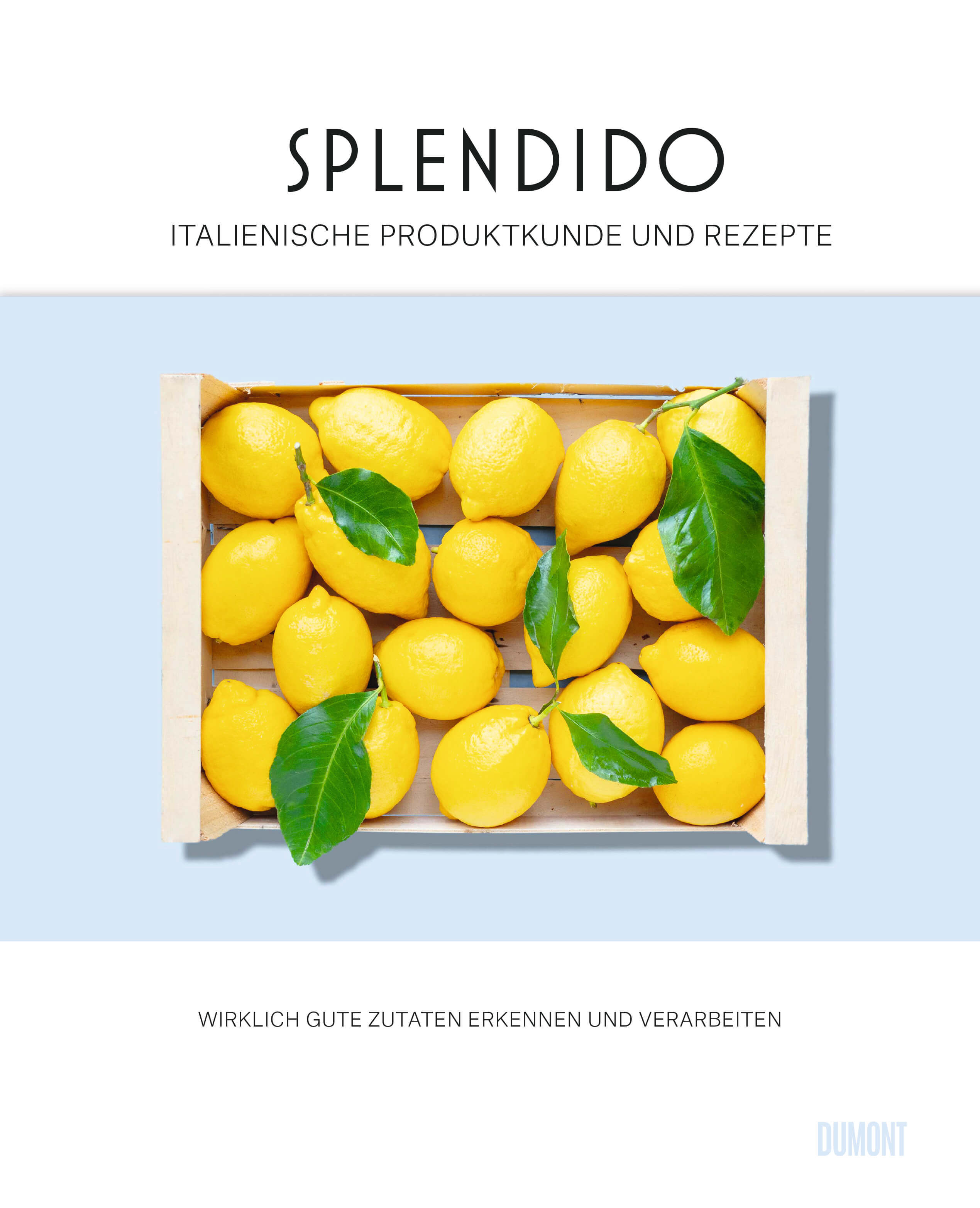 Mercedes Lauenstein, Juri Gottschall: Splendido. Italienische Produktkunde und Rezepte