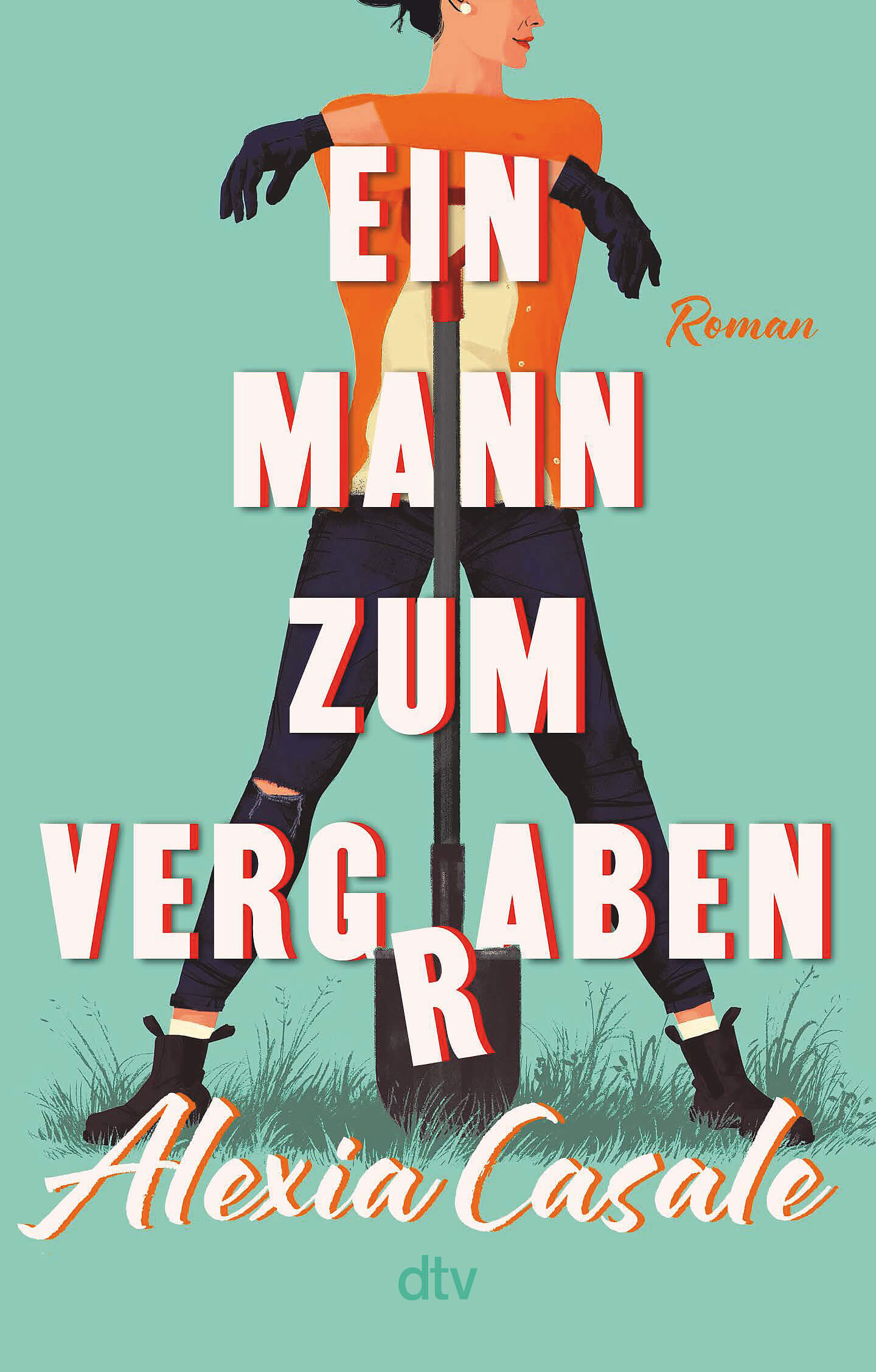 Alexia Casale: Ein Mann zum Vergraben
