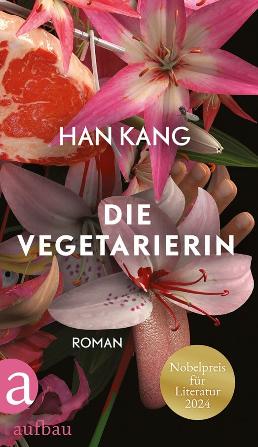 Han Kang: Die Vegetarierin (Nobelpreis für Literatur 2024)