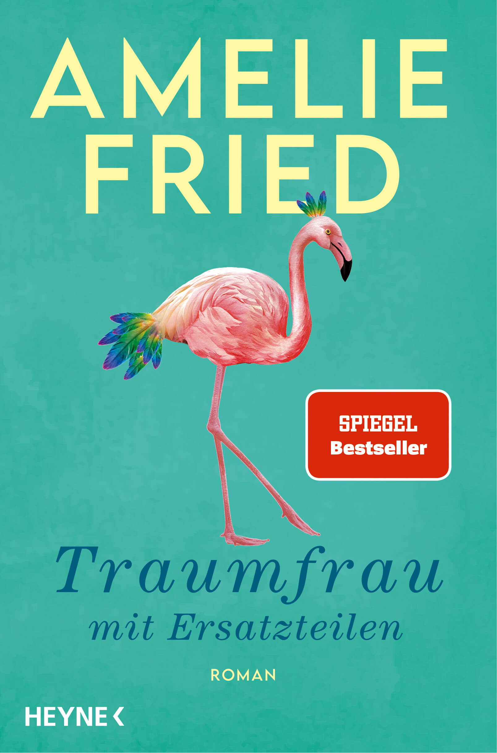 Amelie Fried: Traumfrau mit Ersatzteilen