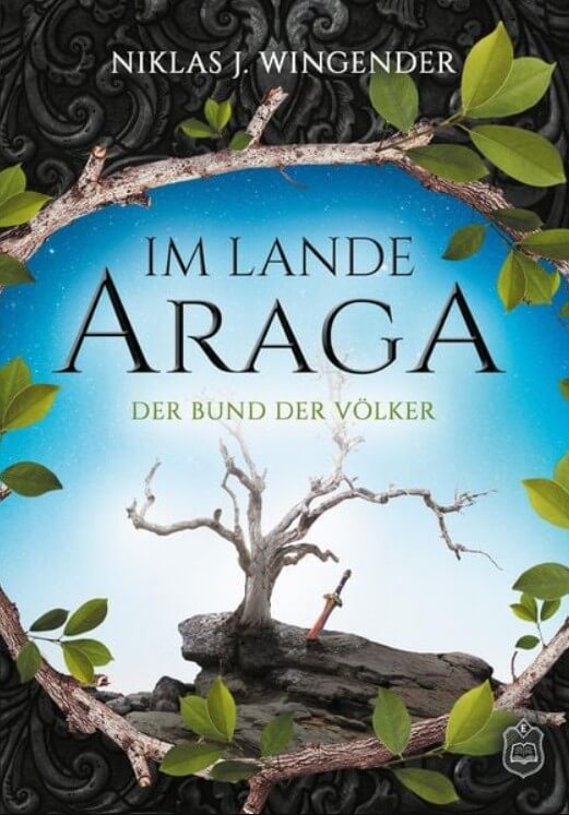 Niklas J. Wingender: Im Lande Araga - Der Bund der Völker