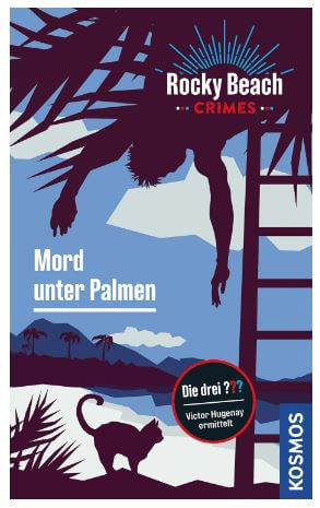 Rocky Beach Crimes: Mord unter Palmen