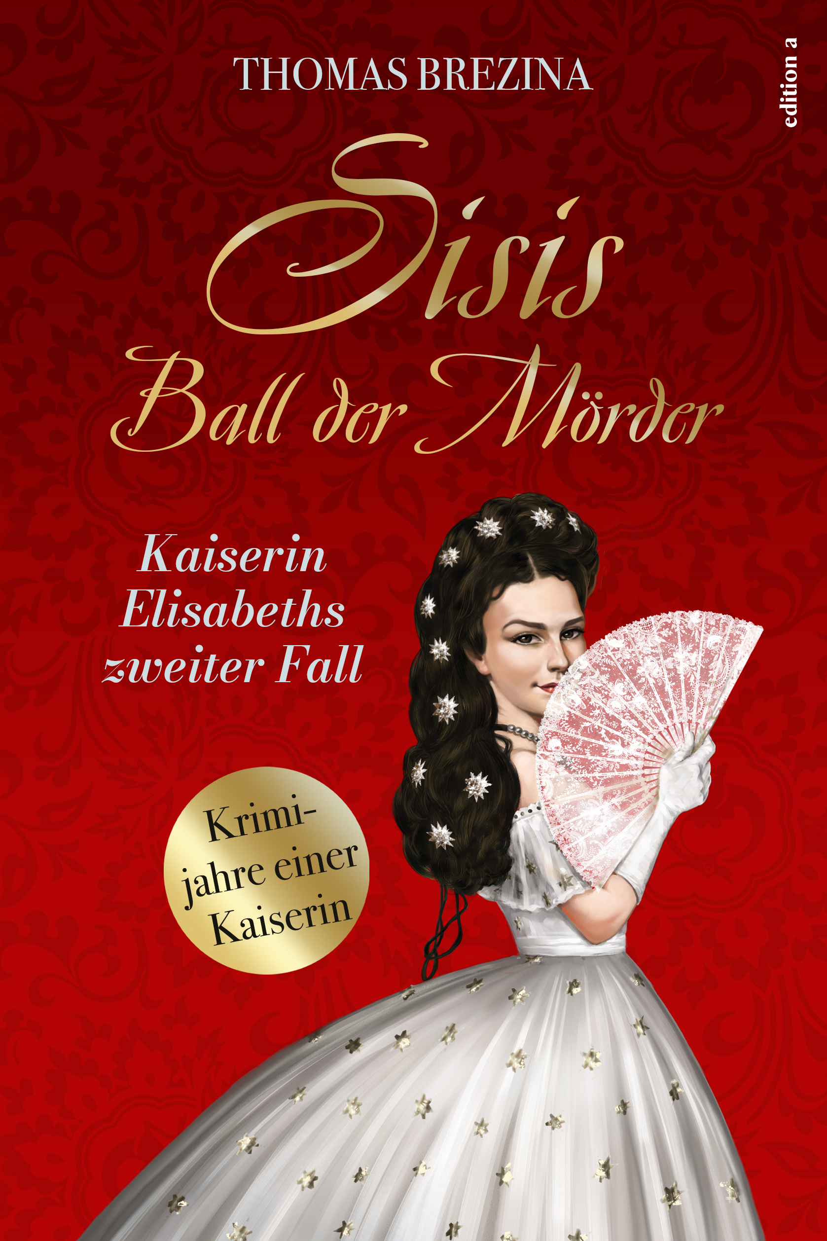 Thomas Brezina: Sisis Ball der Mörder - Kaiserin Elisabeth ermittelt 2
