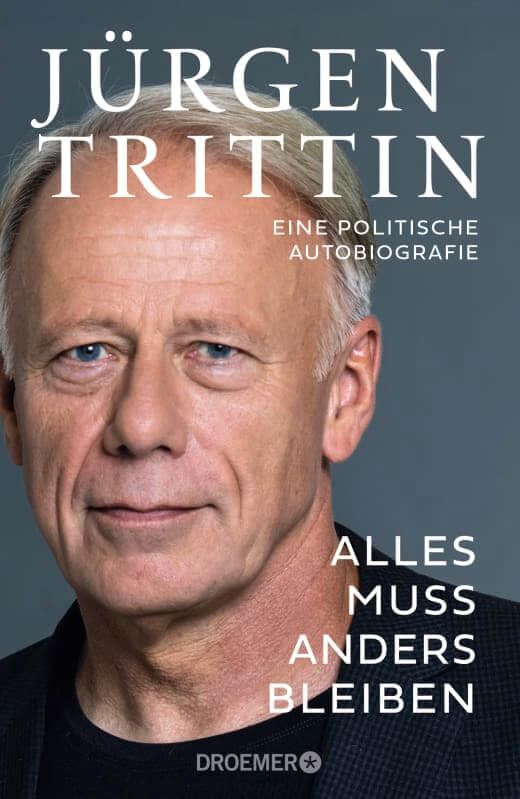 Jürgen Trittin: Alles muss anders bleiben