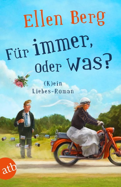 Ellen Berg: Für immer, oder was?