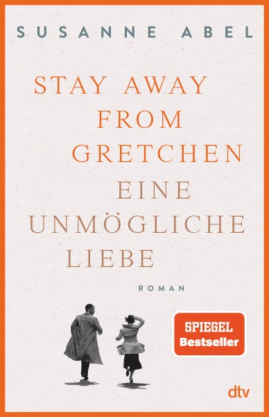 Susanne Abel: Stay away from Gretchen - Eine unmögliche Liebe