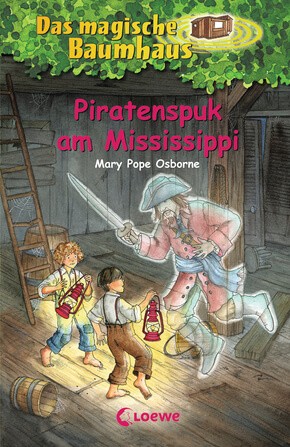 Mary Pope Osborne: Das magische Baumhaus 40 - Piratenspuk am Mississippi