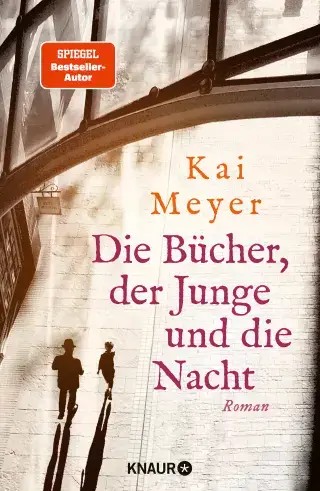 Kai Meyer: Die Bücher, der Junge und die Nacht