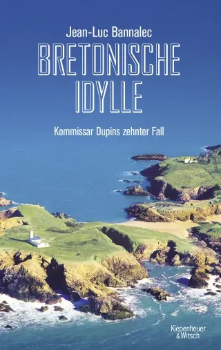 Jean-Luc Bannalec: Bretonische Idylle - Kommissar Dupin 10