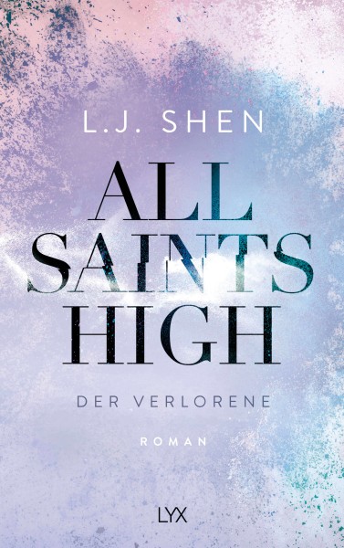 L. J. Shen: All Saints High - Der Verlorene