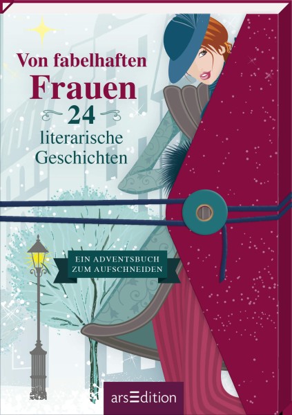 Von fabelhaften Frauen. 24 literarische Geschichten - Ein Adventsbuch zum Aufschneiden